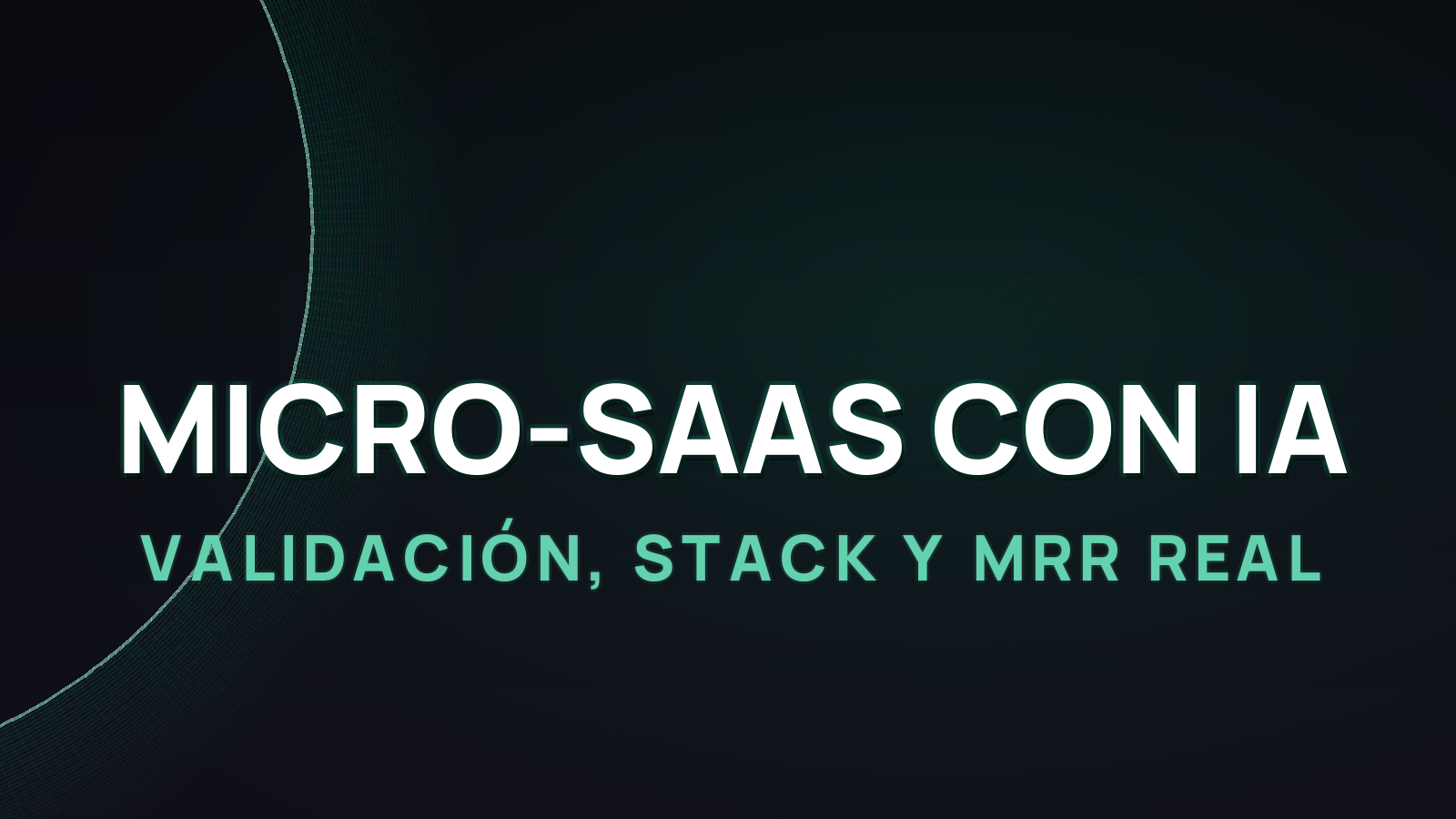 Cómo crear un micro-SaaS con IA en 2026: validación, stack y MRR real