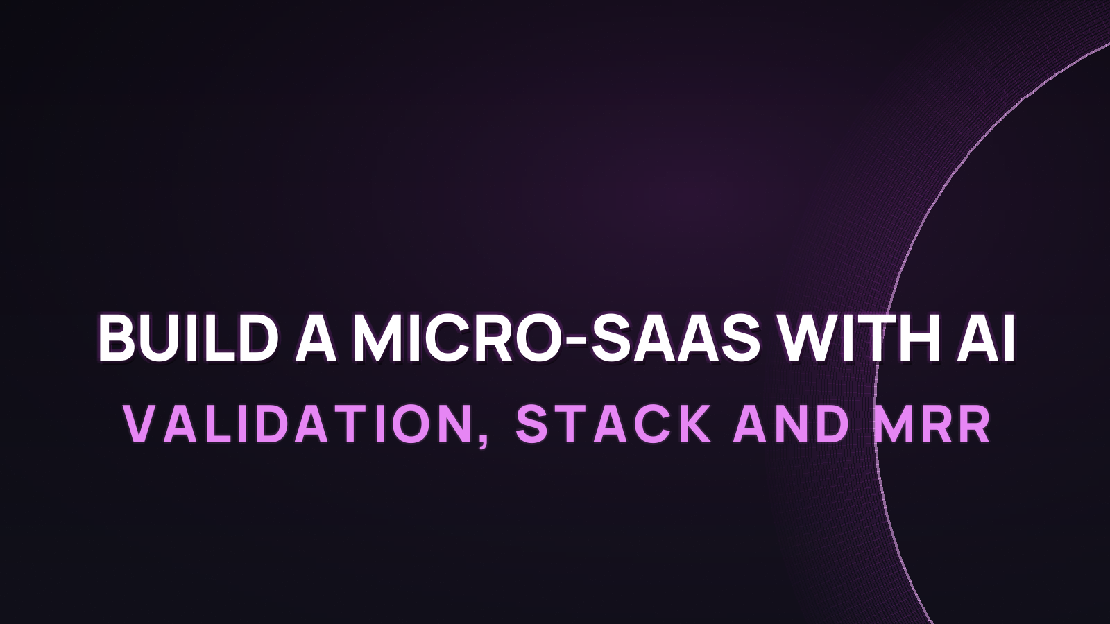 How to build a micro-SaaS with AI in 2026: validation, stack and MRR