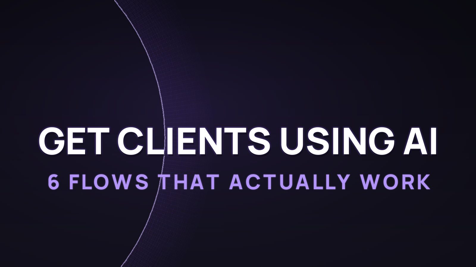 How to get clients using AI in 2026: 6 flows that actually work