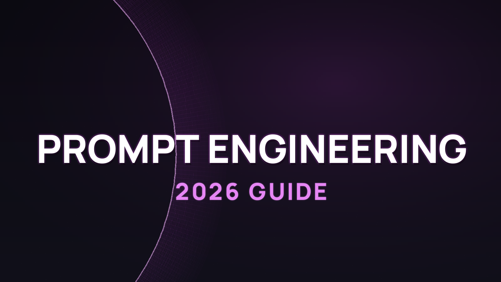 What Is Prompt Engineering and What Is It Used For (2026 Guide)