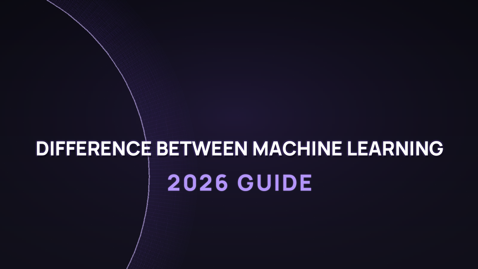 Difference Between Machine Learning and Deep Learning (2026 Guide)