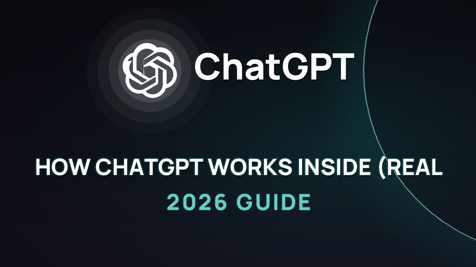 How ChatGPT Works Inside (Real Architecture 2026)