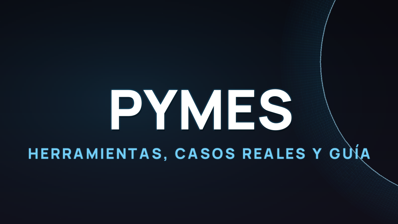 IA para Pymes 2026: Herramientas, Casos Reales y Guía Práctica