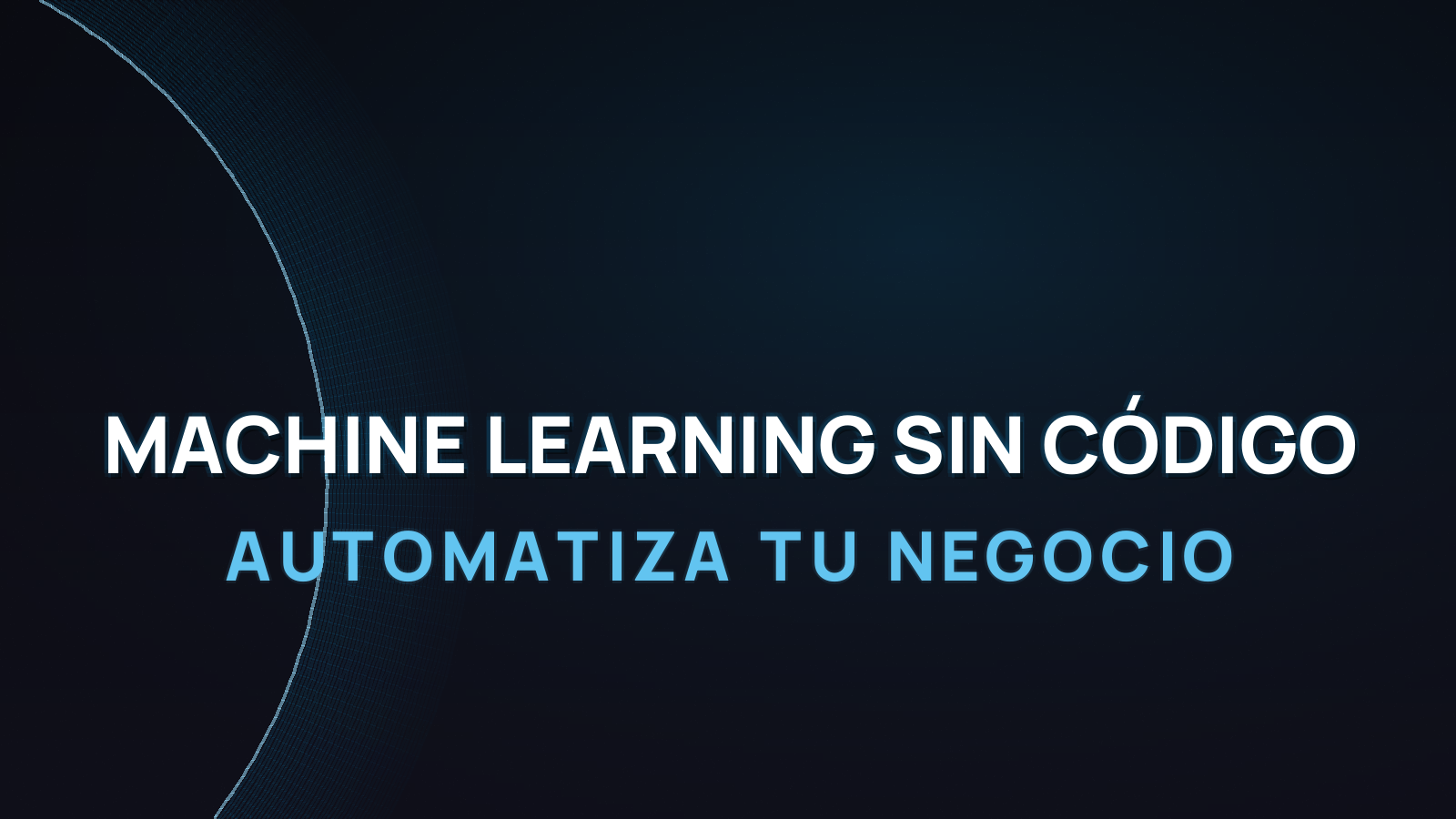 Machine Learning sin Código: Automatiza tu Negocio