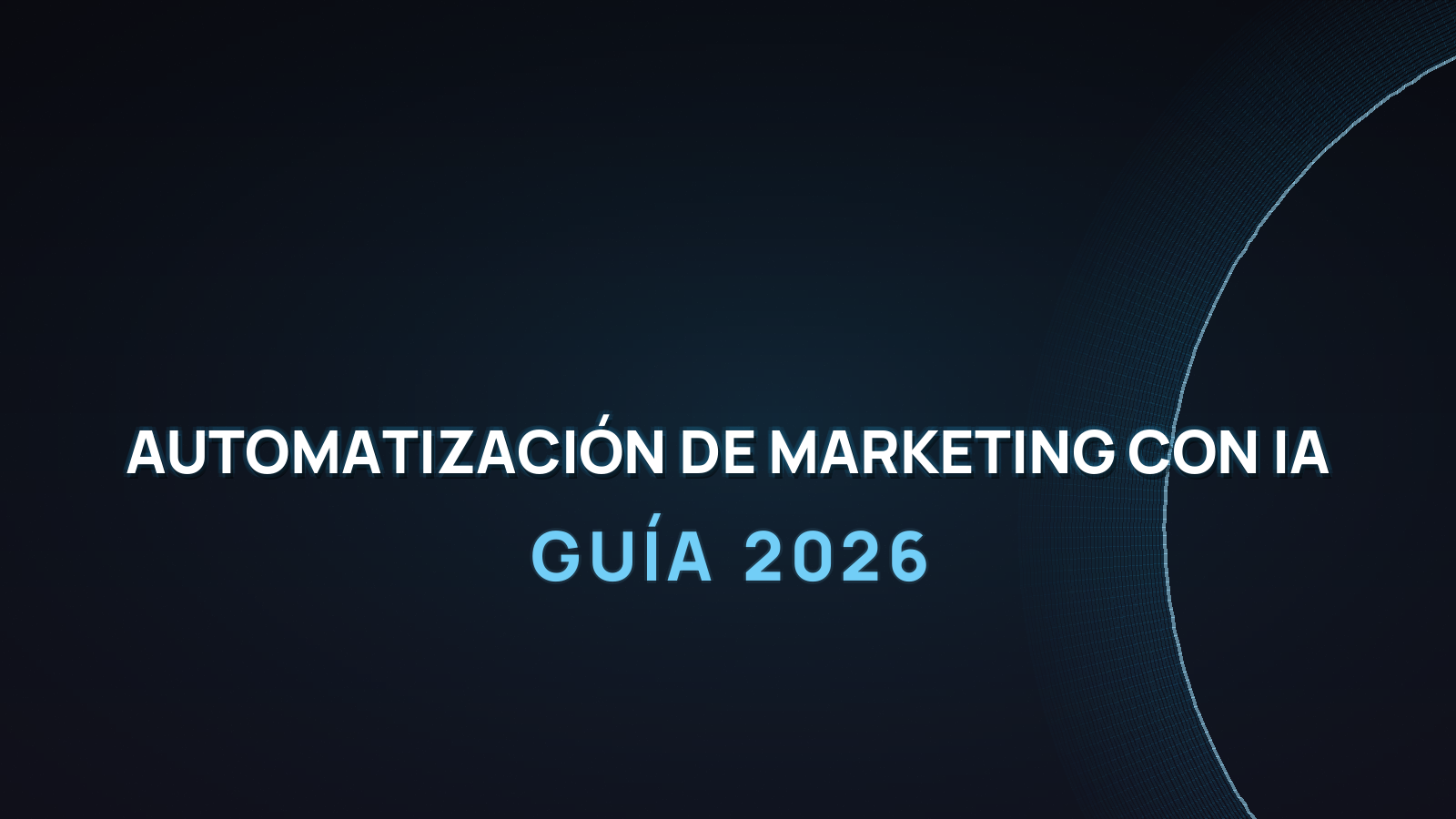 Automatización de Marketing con IA 2026 (Guía Práctica)