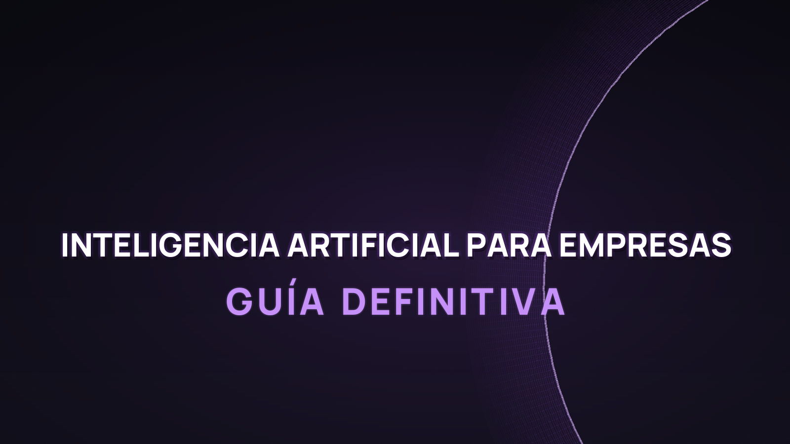 Inteligencia Artificial para Empresas: Guía Definitiva 2026