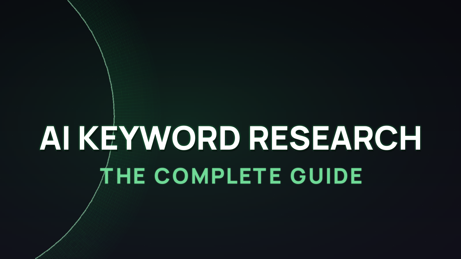 AI Keyword Research: The Complete 2026 Guide